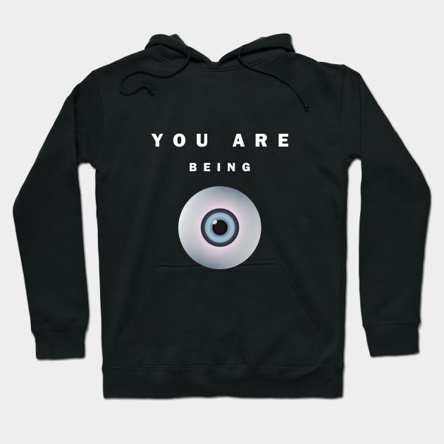 You Are Being Watched Hoodie by omardakhane